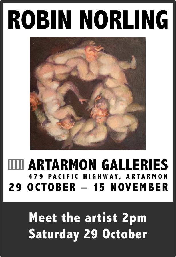 Robin Norling: Artarmon Galleries, 479 Pacific Highway, Artarmon. 29 October – 15 November. Meet the Artist: 2pm, Saturday 29 October